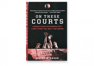 CNN.com senior producer Wayne Drash, AB ’94, chronicles the post-pro career of NBA star Penny Hardaway in On These Courts: A Miracle Season That Changed a City, a Once-Future Star, and a Team Forever.