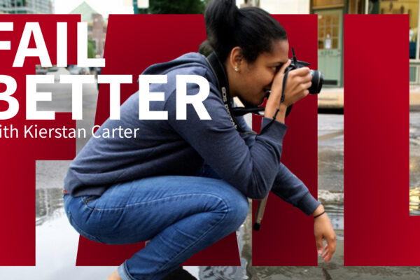 Fail Better: Kierstan Carter