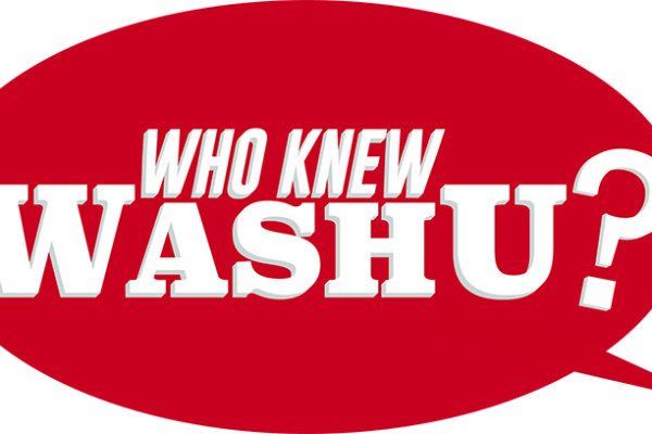 Who Knew WashU? 7.29.20