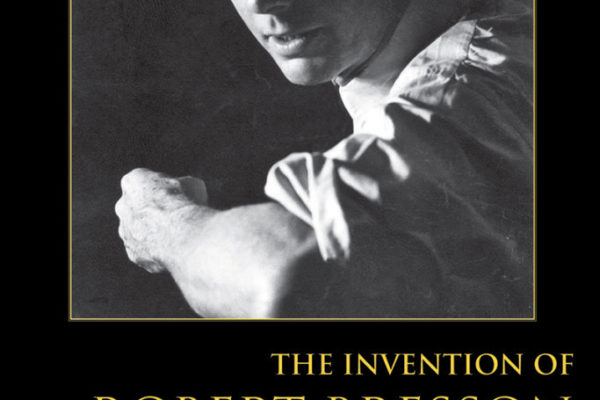 The Invention of Robert Bresson