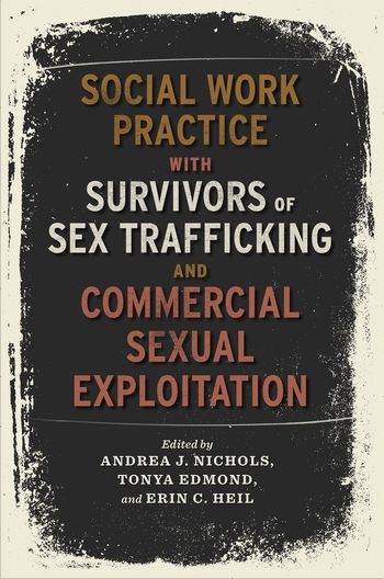 Social Work Practice with Survivors of Sex Trafficking and Commercial Sexual Exploitation