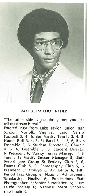 Malcom Ryder, who entered Westminster in 1968, had his dorm room vandalized, a hunting knife left sticking in his closet door and racial threat scribbled in his notebooks, but the harassment eased after an older white student took him under his wing. Ryder excelled in academics, especially art, and later earned an undergraduate degree in art and photography from Princeton University. He worked as a photographer for the National Endowment for the Arts, eventually moving to Oakland, Calif., where he ran his own information technology consulting company.