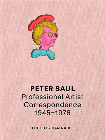 Peter Saul: Professional Artist Correspondence, 1945–1976