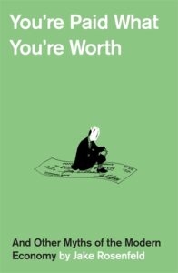 You’re Paid What You’re Worth