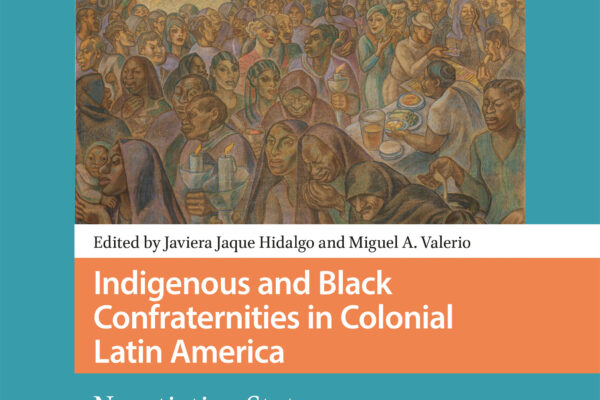 Indigenous and Black Confraternities in Colonial Latin America