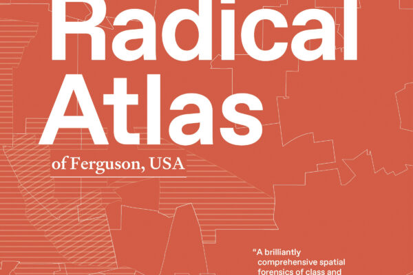 Radical Atlas of Ferguson, USA