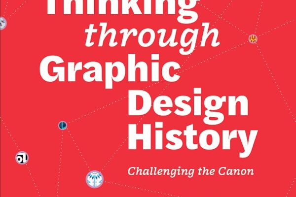 Thinking through Graphic Design History