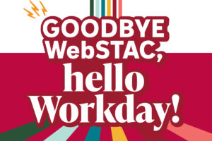 Goodbye WebSTAC, hello Workday!