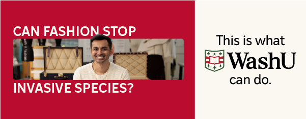 Can fashion stop invasive species? This is what WashU can do.